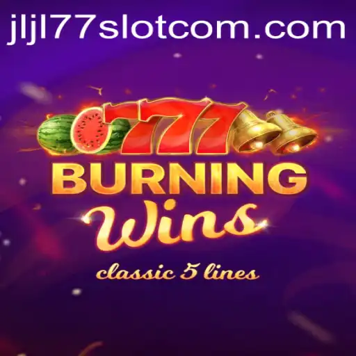 Discovering the Thrills of BurningWins: A Deep Dive into the JLJL77 Slot Experience