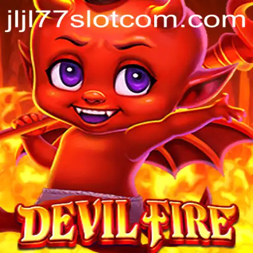 DevilFire: Unleashing the Thrill of JLJL77 Slot