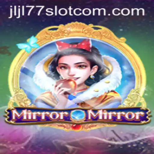 Exploring MirrorMirror: The Alluring JLJL77 Slot Game