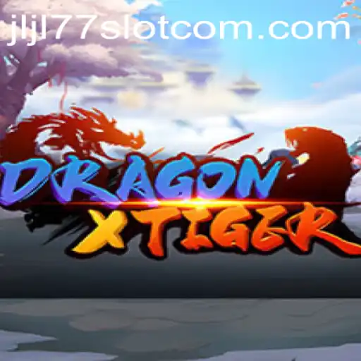 Explore the Thrills of DragonXTiger and Discover JLJL77 Slot