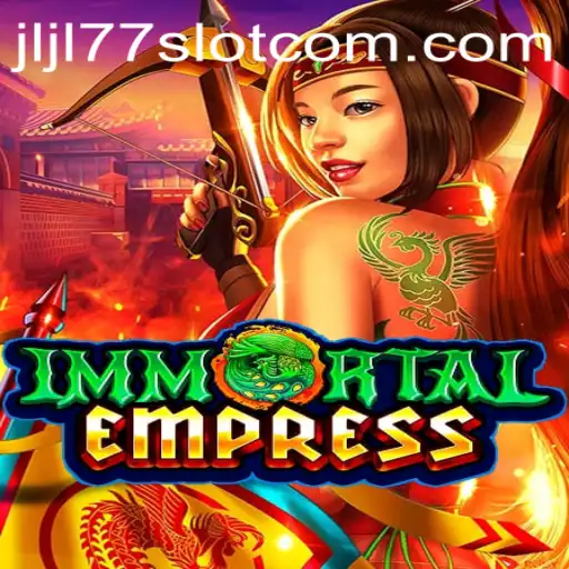ImmortalEmpress: Explore the Alluring World of JLJL77 Slot