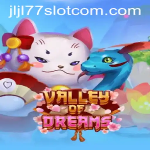 ValleyofDreams: A Deep Dive into the Captivating JLJL77 Slot Game